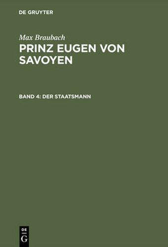 Cover image for Prinz Eugen von Savoyen, Band 4, Der Staatsmann