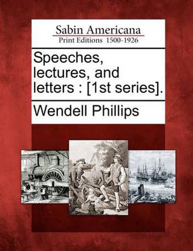 Cover image for Speeches, lectures, and letters: [1st series].