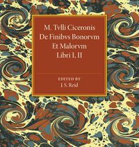 Cover image for M. Tvlli Ciceronis: De Finibvs Bonorvm Et Malorvm Libri I, II