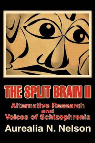 Cover image for The Split Brain II: Alternative Research and Voices of Schizophrenia