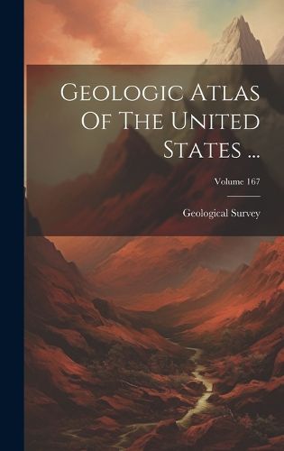 Cover image for Geologic Atlas Of The United States ...; Volume 167