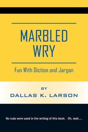 Cover image for Marbled Wry: Fun With Diction and Jargon