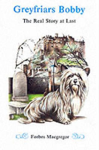 Cover image for Greyfriars Bobby: The Real Story at Last