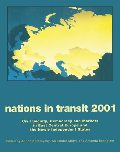 Cover image for Nations in Transit 2001: Civil Society, Democracy, and Markets in East Central Europe and the Newly Independent States