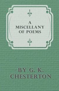 Cover image for A Miscellany of Poems by G. K. Chesterton