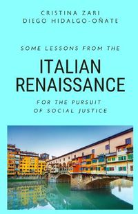 Cover image for Some Lessons from the Italian Renaissance for the Pursuit of Social Justice