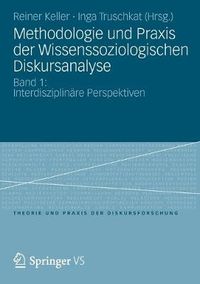 Cover image for Methodologie und Praxis der Wissenssoziologischen Diskursanalyse: Band 1: Interdisziplinare Perspektiven