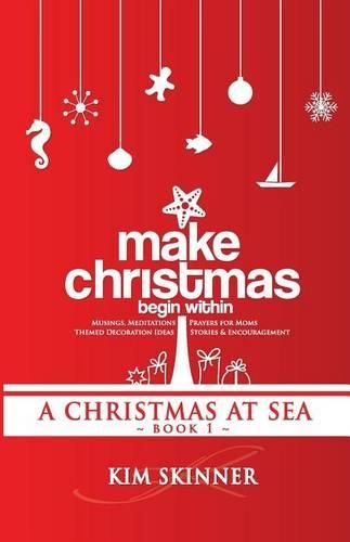 Make Christmas Begin Within: Book One: A Christmas at Sea