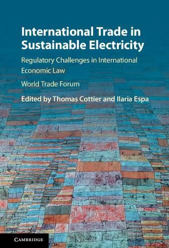 Cover image for International Trade in Sustainable Electricity: Regulatory Challenges in International Economic Law