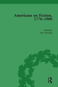 Cover image for Americans on Fiction, 1776-1900 Volume 3