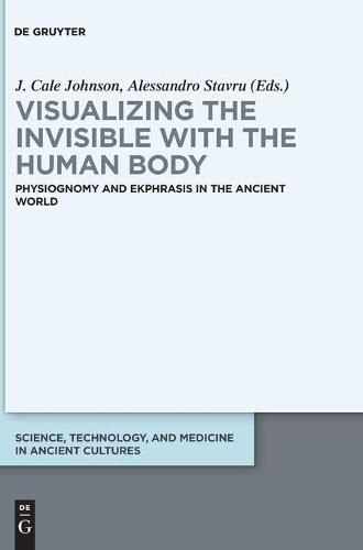 Cover image for Visualizing the invisible with the human body: Physiognomy and ekphrasis in the ancient world