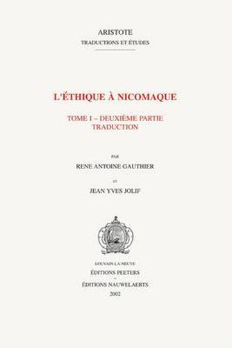 Cover image for L'ethique a Nicomaque I, 2: Introduction, traduction et commentaire par Rene Antoine Gauthier et Jean Yves Jolif