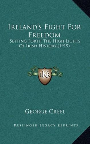 Ireland's Fight for Freedom: Setting Forth the High Lights of Irish History (1919)