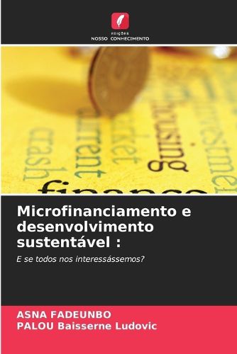 Cover image for Microfinanciamento e desenvolvimento sustentavel