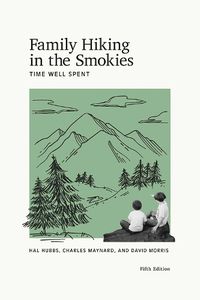 Cover image for Family Hiking in the Smokies: Time Well Spent