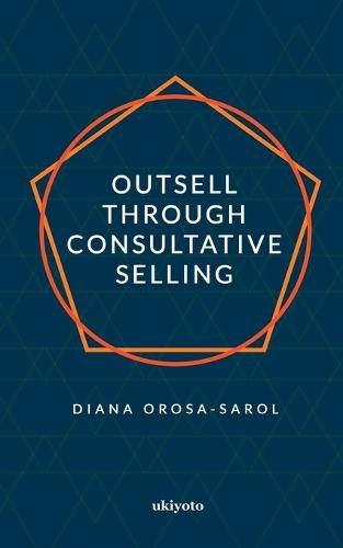 Cover image for Outsell with Consultative Selling