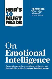 Cover image for HBR's 10 Must Reads on Emotional Intelligence (with featured article  What Makes a Leader?  by Daniel Goleman)(HBR's 10 Must Reads)