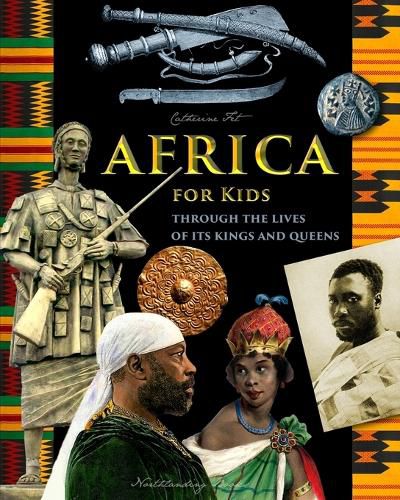 Africa for Kids - through the Lives of its Kings and Queens