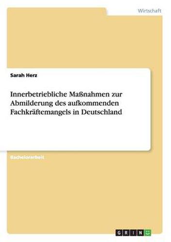 Cover image for Innerbetriebliche Massnahmen zur Abmilderung des aufkommenden Fachkraftemangels in Deutschland