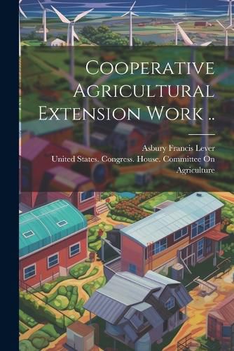 Cover image for Cooperative Agricultural Extension Work ..