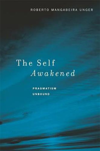 Cover image for The Self Awakened: Pragmatism Unbound