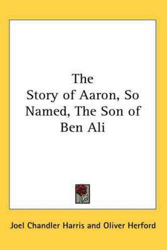 Cover image for The Story of Aaron, So Named, the Son of Ben Ali