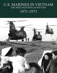 Cover image for U.S. Marines in the Vietnam War: The War That Would Not End 1971-1973