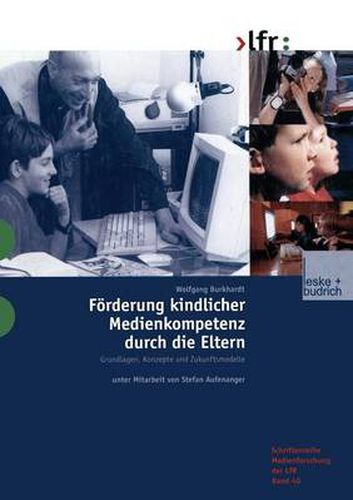 Cover image for Foerderung Kindlicher Medienkompetenz Durch Die Eltern: Grundlagen, Konzepte Und Zukunftsmodelle