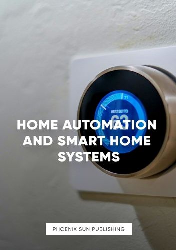 Cover image for Home Automation and Smart Home Systems