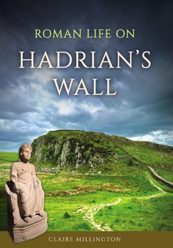 Cover image for Roman Life on Hadrian's Wall