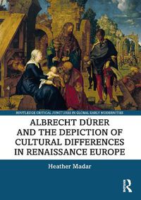 Cover image for Albrecht Duerer and the Depiction of Cultural Differences in Renaissance Europe