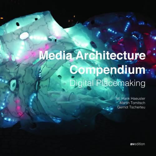 Media Architecture Compendium: Digital Placemaking