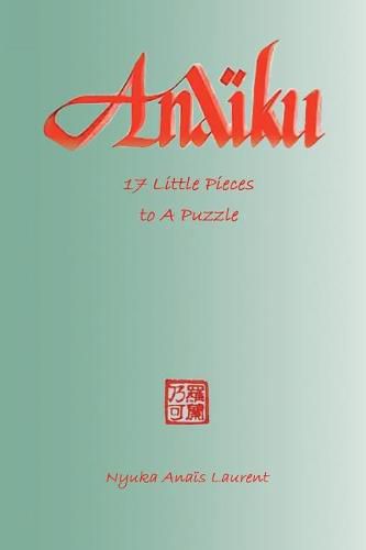 Cover image for Anaiku: 17 Little Pieces to A Puzzle