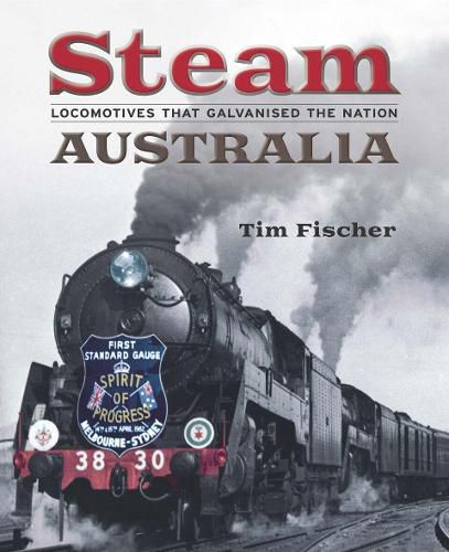 Steam Australia: Locomotives that Galvanised the Nation