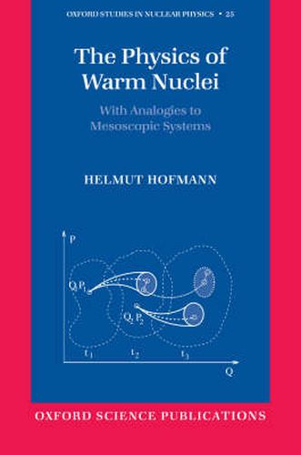 Cover image for The Physics of Warm Nuclei: with Analogies to Mesoscopic Systems