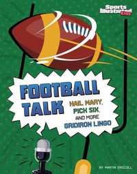 Cover image for Football Talk: Hail Mary, Pick Six, and More Gridiron Lingo