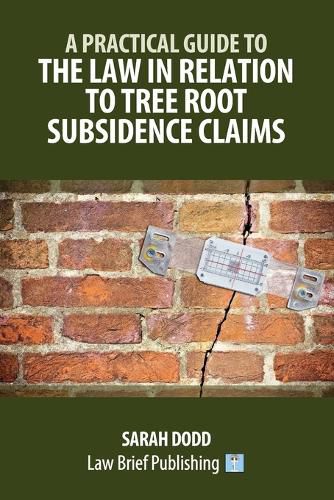 Cover image for A Practical Guide to the Law in Relation to Tree Root Subsidence Claims