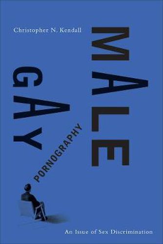 Cover image for Gay Male Pornography: An Issue of Sex Discrimination