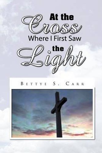 Cover image for At the Cross Where I First Saw the Light