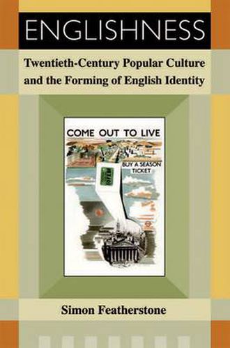 Cover image for Englishness: Twentieth-century Popular Culture and the Forming of English Identity