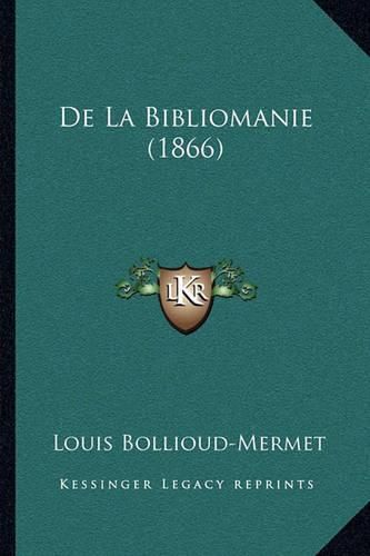 Cover image for de La Bibliomanie (1866)