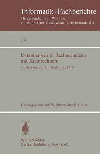 Cover image for Datenbanken in Rechnernetzen mit Kleinrechnern: Gi-Fachtagung mit Unterstutzung durch das German Chapter der ACM, 11./12. April 1978, Kernforschungszentrum Karlsruhe