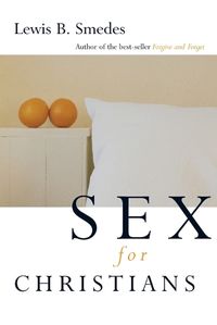 Cover image for Sex for Christians: The Limits and Liberties of Sexual Living