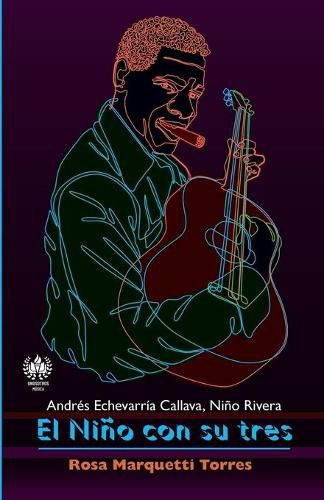 Cover image for El Nino con su tres: Andres Echevarria Callava, Nino Rivera