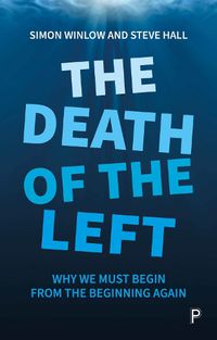 Cover image for The Death of the Left: Why We Must Begin from the Beginning Again