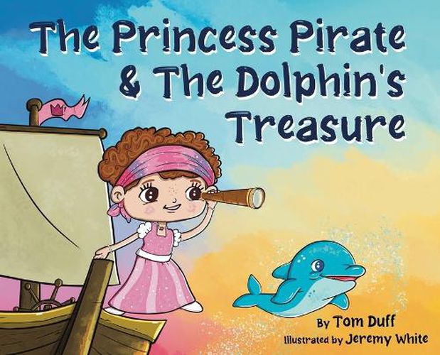 Cover image for The Princess Pirate & The Dolphin's Treasure