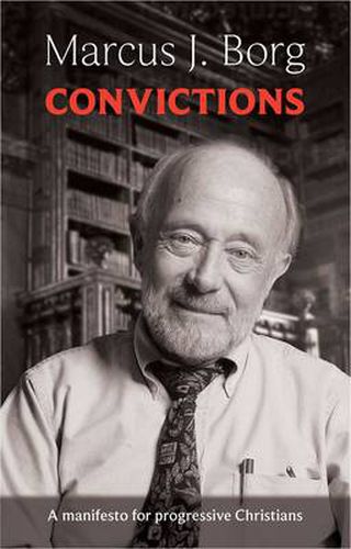 Convictions: A Manifesto For Progressive Christians