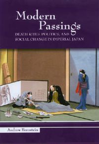 Cover image for Modern Passings: Death Rites, Politics, and Social Change in Imperial Japan