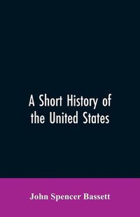 Cover image for A short history of the United States