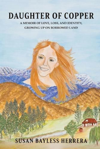 Cover image for Daughter of Copper: A Memoir of Love, Loss, and Identity, Growing Up on Borrowed Land